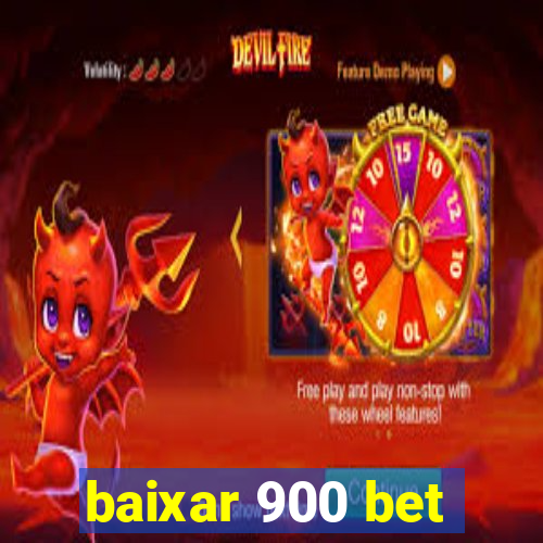 baixar 900 bet